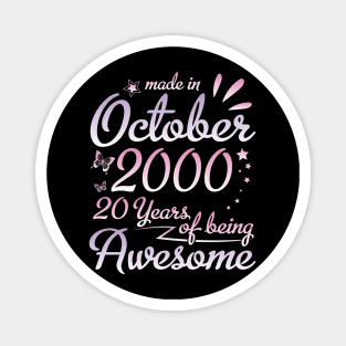 Made In October 2000 Happy Birthday To Me Nana Mommy Aunt Sister Daughter 20 Years Of Being Awesome Magnet